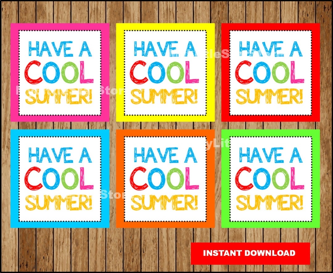 Have A Cool Summer Gift Tags Printable End Of The School Year Tags 