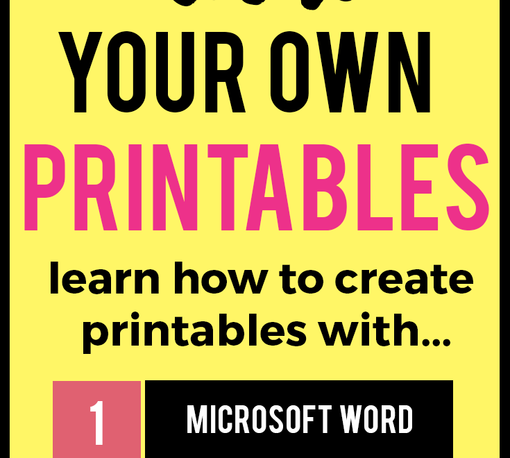 How To Make Your Own Printables Step by Step