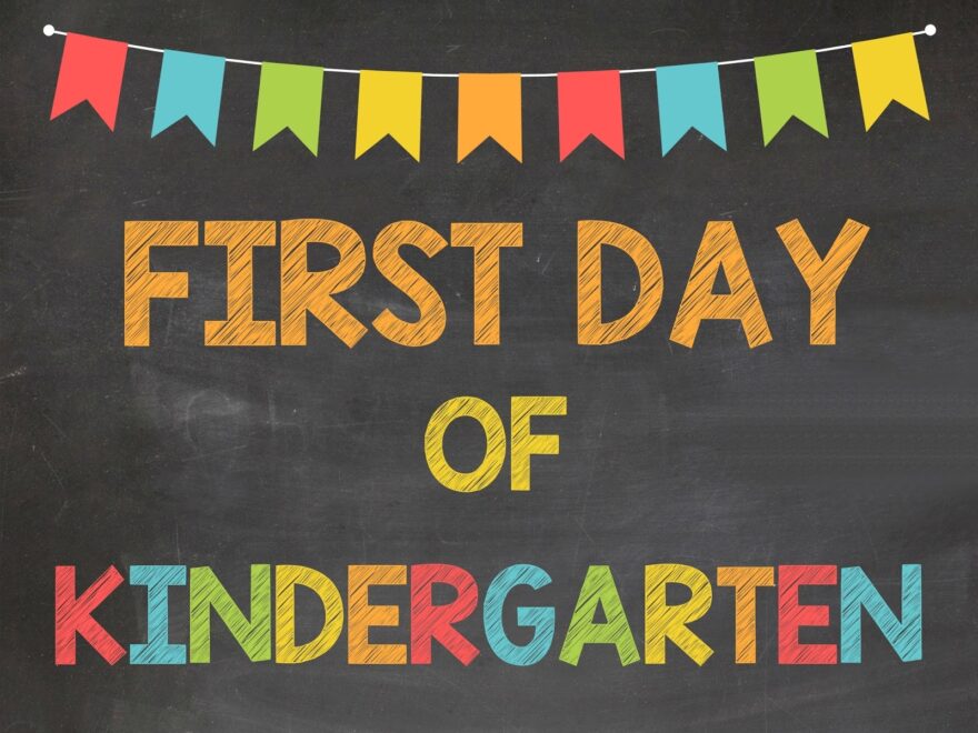 Printable First Day Of Kindergarten Sign