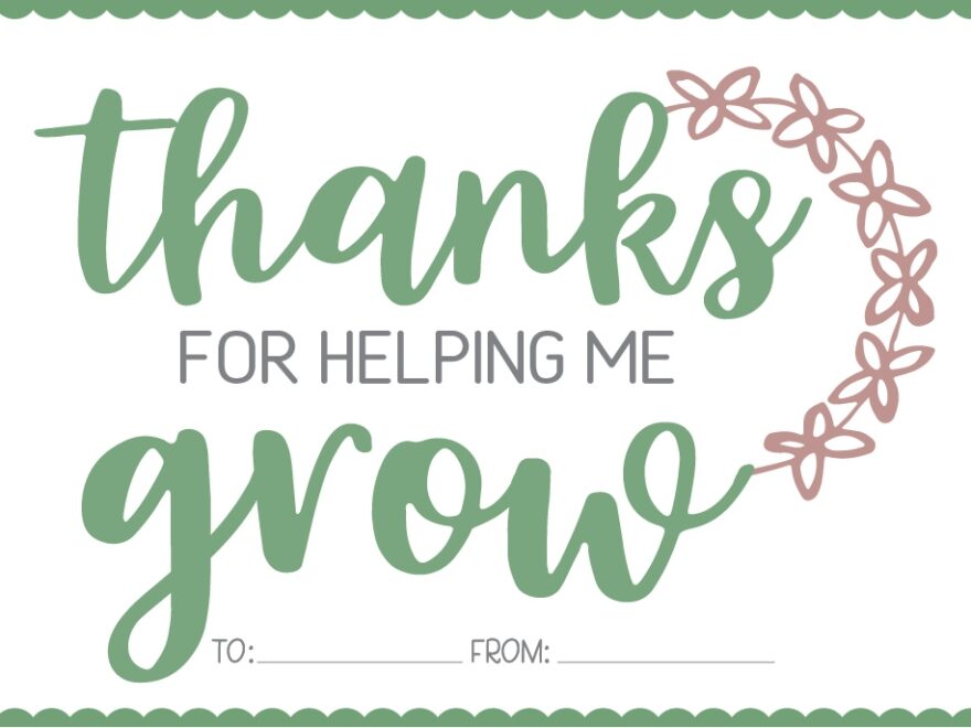Thank You For Helping Me Grow Free Printable