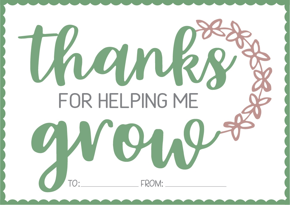 Thank You For Helping Me Grow Free Printable